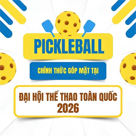 Pickleball chính thức được đưa vào thi đấu Đại hội thể thao toàn quốc năm 2026 