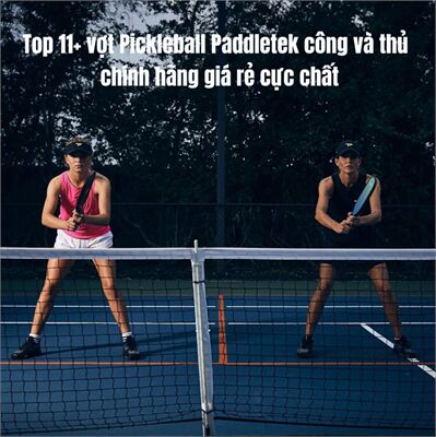 Top 11+ vợt pickleball Paddletek công và thủ chính hãng giá rẻ cực chất