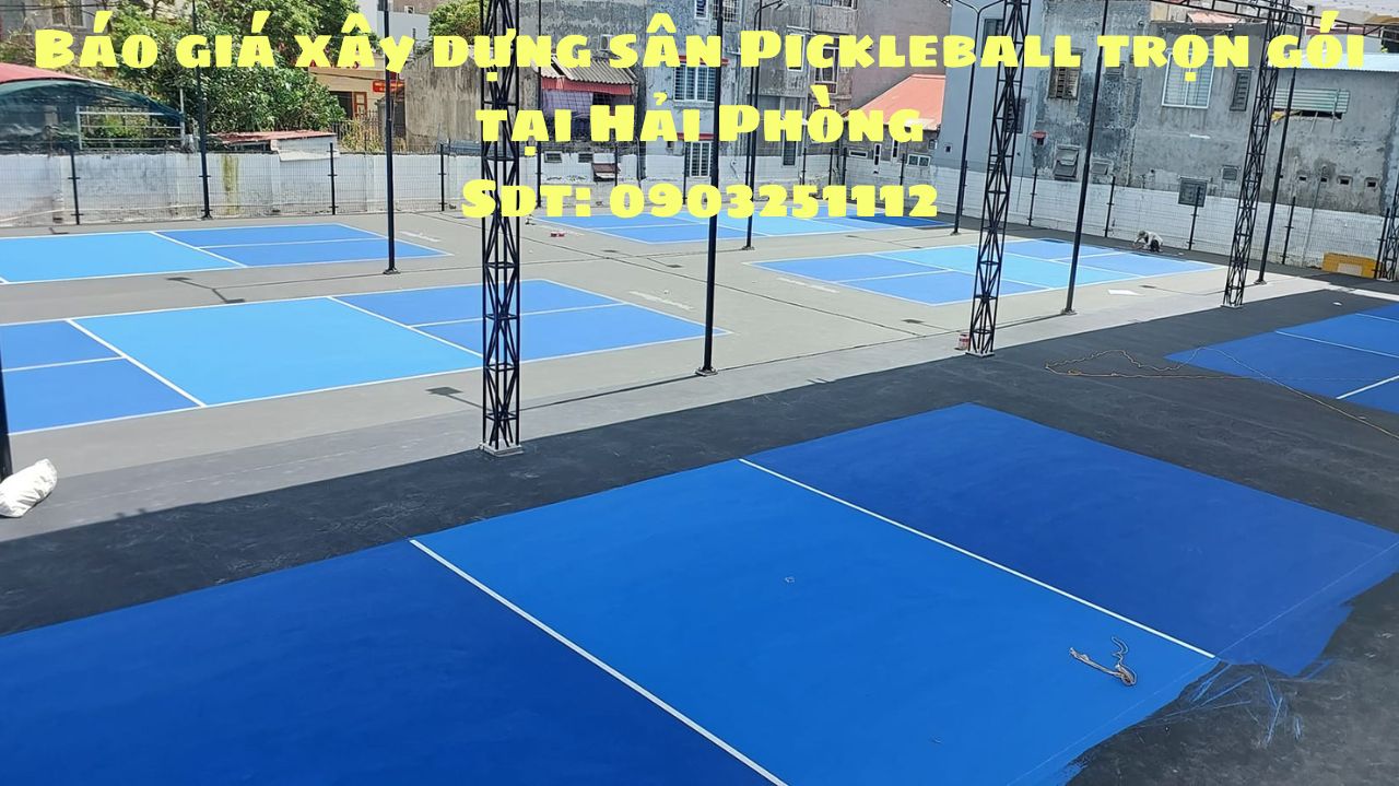 Thiết kế thi công sân chơi Pickleball tại Hải Phòng uy tín giá cạnh tranh nhất thị trường